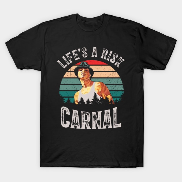 Life's a risk Carnal T-Shirt by salsiant